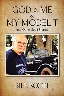 eBook (epub) God & Me & My Model T and Other Good Stories de Bill Scott