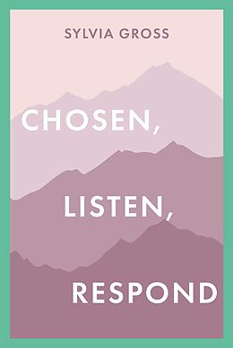 eBook (epub) Chosen, Listen, Respond de Sylvia Gross