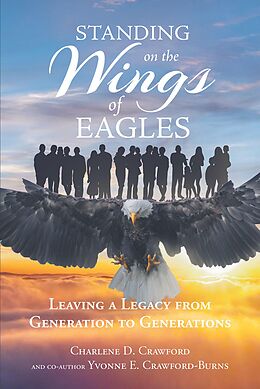 eBook (epub) Standing on the Wings of Eagles de Charlene D. Crawford, Co-Author Yvonne E. Crawford-Burns