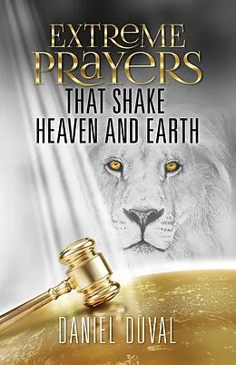 E-Book (epub) Extreme Prayers that Shake Heaven and Earth von Daniel Duval
