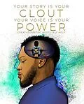 E-Book (epub) Your Story Is Your Clout. Your Voice Is Your Power. von J. Ross Victory