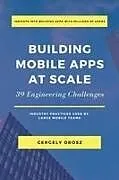 Kartonierter Einband Building Mobile Apps at Scale von Gergely Orosz