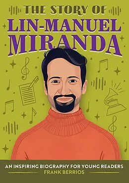 E-Book (epub) The Story of Lin-Manuel Miranda von Frank Berrios