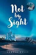 E-Book (epub) Not by Sight von Edward Kelly