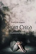 E-Book (epub) Ghost Child von Patricia Mason