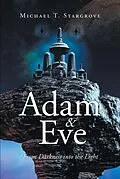 E-Book (epub) Adam & Eve from Darkness into the Light von Michael T. Stargrove