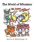E-Book (epub) The World of Whiskers von Dennis B. McCullough Sr