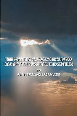 E-Book (epub) The Mystery of God's Holiness von Clifford L. Swanson M. Div.