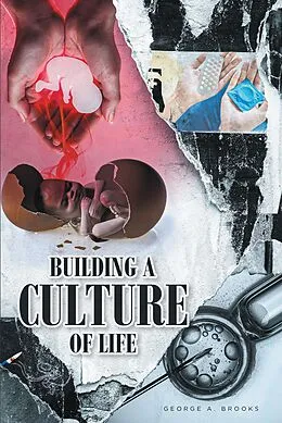 E-Book (epub) Building a Culture of Life von George A. Brooks