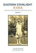 E-Book (epub) Eastern Starlight, a British Girl's Memoir of Warlord China von Jean Elder With Reg Mitchell