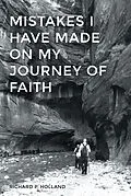 E-Book (epub) Mistakes I have made On my Journey of Faith von Richard P. Holland