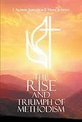 E-Book (epub) The Rise and Triumph of Methodism von L. Alfred Jenkins, E. Hope Jenkins
