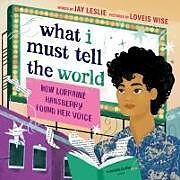 Livre Relié What I Must Tell the World de Jay Leslie