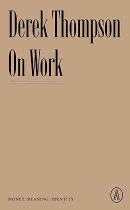 E-Book (epub) On Work von Derek Thompson