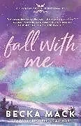 Kartonierter Einband Fall with Me von Becka Mack