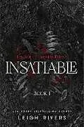 Kartonierter Einband Insatiable von Leigh Rivers
