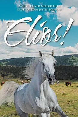 E-Book (epub) Elior! von Marilyn Oliver, Melody Lott