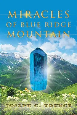 E-Book (epub) Miracles of Blue Ridge Mountain von Joseph C. Younce