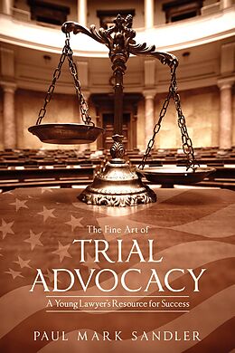 eBook (epub) The Fine Art of Trial Advocacy de Paul Mark Sandler