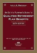 Kartonierter Einband An Estate Planner's Guide to Qualified Retirement Plan Benefits, Sixth Edition von Louis A. Mezzullo
