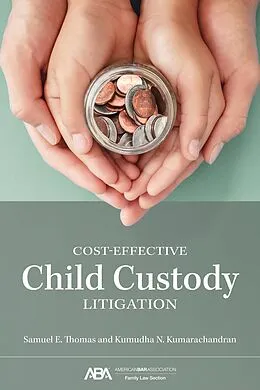 E-Book (epub) Cost-Effective Child Custody Litigation von Kumudha Nadine Kumarachandran, Samuel Eugene Thomas