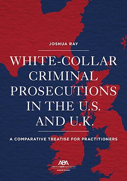 eBook (epub) White Collar Criminal Prosecutions in the U.S. and U.K. de Josh Ray