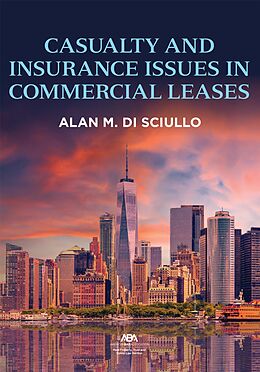 eBook (epub) Casualty and Insurance Issues in Commercial Leases de Alan Michael Di Sciullo