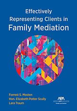 eBook (epub) Effectively Representing Clients in Family Mediation de Forrest S. Mosten, Elizabeth Potter Scully