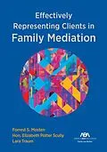 E-Book (epub) Effectively Representing Clients in Family Mediation von Forrest S. Mosten, Elizabeth Potter Scully, Lara Traum