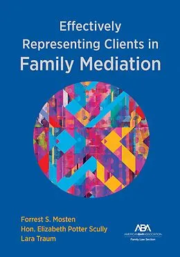 E-Book (epub) Effectively Representing Clients in Family Mediation von Forrest S. Mosten, Elizabeth Potter Scully, Lara Traum