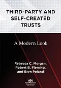 E-Book (epub) Third-Party and Self-Created Trusts von Rebecca C. Morgan, Robert B. Fleming Jr., Bryn Poland