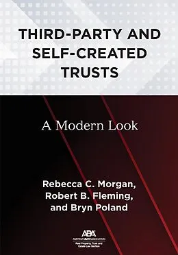 E-Book (epub) Third-Party and Self-Created Trusts von Rebecca C. Morgan, Robert B. Fleming Jr., Bryn Poland