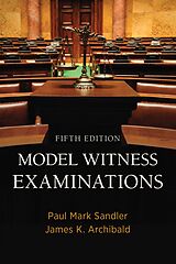 eBook (epub) Model Witness Examinations, Fifth Edition de Paul Mark Sandler, James K. Archibald