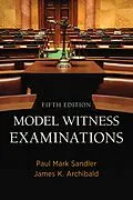 E-Book (epub) Model Witness Examinations, Fifth Edition von Paul Mark Sandler, James K. Archibald