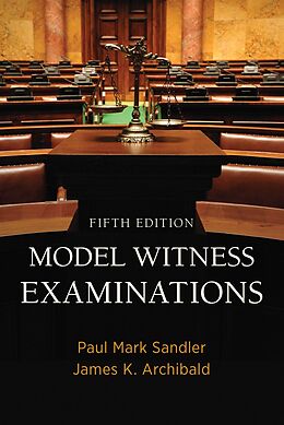 eBook (epub) Model Witness Examinations, Fifth Edition de Paul Mark Sandler, James K. Archibald