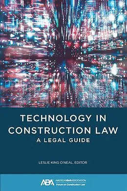 E-Book (epub) Technology in Construction Law von Leslie King O'Neal