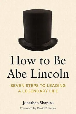 E-Book (epub) How to Be Abe Lincoln von Jonathan Shapiro