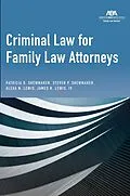 E-Book (epub) Criminal Law for Family Law Attorneys von Patricia D Shewmaker, Steven P. Shewmaker, Alexa Nicole Lewis