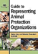 Couverture cartonnée Guide to Representing Animal Protection Organizations de 