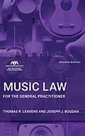 E-Book (epub) Music Law for the General Practitioner, Second Edition von Thomas R. Leavens, Joseph Bogdan