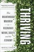 Fester Einband Thriving: The Breakthrough Movement to Regenerate Nature, Society, and the Economy von Wayne Visser