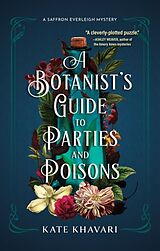 Couverture cartonnée A Botanist's Guide to Parties and Poisons de Kate Khavari