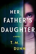 E-Book (epub) Her Father's Daughter von T. M. Dunn