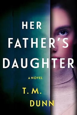 E-Book (epub) Her Father's Daughter von T. M. Dunn