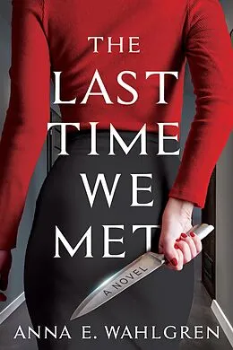 E-Book (epub) The Last Time We Met von Anna E. Wahlgren