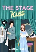 E-Book (epub) The Stage Kiss von Amelia Jones