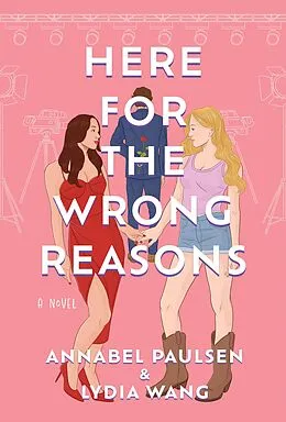 E-Book (epub) Here for the Wrong Reasons von Annabel Paulsen, Lydia Wang
