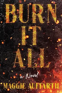 E-Book (epub) Burn It All von Maggie Auffarth