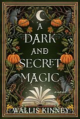 E-Book (epub) A Dark and Secret Magic von Wallis Kinney