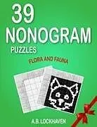 Kartonierter Einband 39 Nonogram Puzzles von A. B. Lockhaven